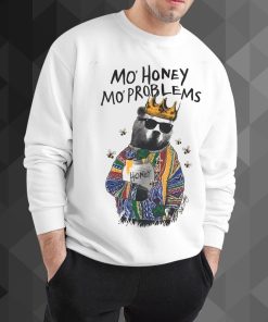 Mo Honey Mo Problems sweatshirt RF