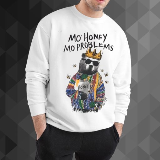 Mo Honey Mo Problems sweatshirt RF