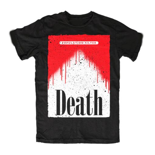 Population Filter Death t shirt