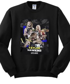 Thank You For The Memories RIP Taylor Hawkins 1972-2022 sweatshirt