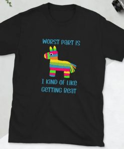 Funny BDSM pinata humor I kind of like getting beat t shirt