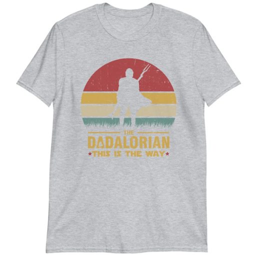 The Dadalorian Definition Like A Dad Just Way Cooler t shirt, The Mandalorian T Shirt, Baby Yoda This is the Way Star Wars shirt