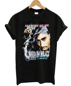 All Eyez On Me Tupac Shakur t shirt