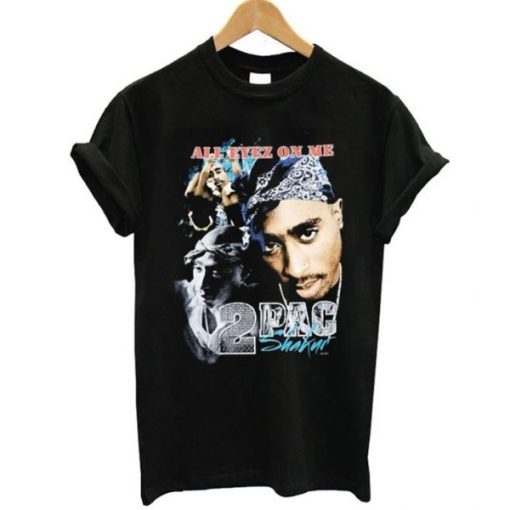 All Eyez On Me Tupac Shakur t shirt