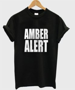 Amber Alert t shirt