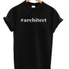 Architect t shirt