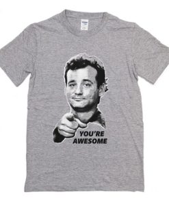 Bill Murray You’re Awesome t shirt