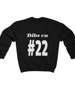 Dibs On 22 Hockey sweatshirt