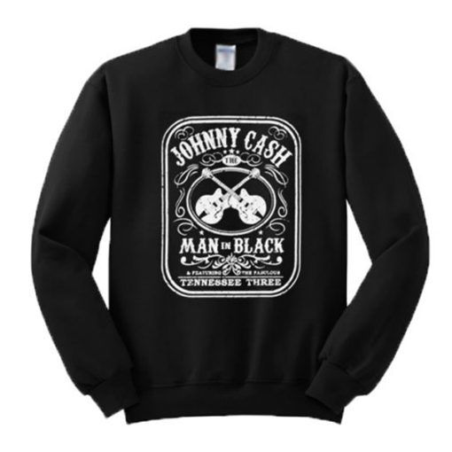 Johnny Cash The Man In Black Featuring The Fabulous Tennessee Three sweatshirt