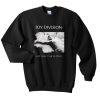 Joy Division Love Will Tear Us Apart sweatshirt