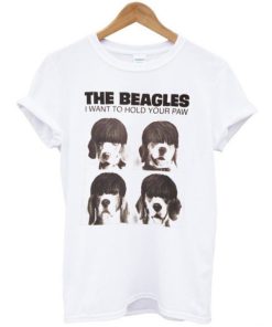 The Beagles I Want To Hold Your Paw t shirt