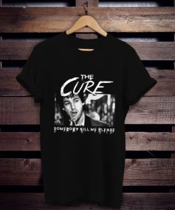 The Cure Somebody Kill Me Please t shirt