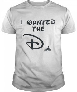 i wanted the d disney t shirt