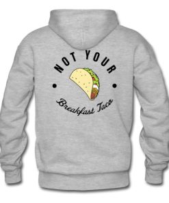 Not Your Breakfast Taco hoodie back