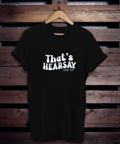 That's Hearsay t shirt