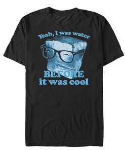 Before It Was Cool t shirt