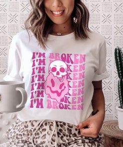 I'm Broken I'm Ok t shirt