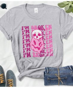 I'm Broken I'm Ok t shirt, Fake Smiling Face Tee, Sarcasm Shirt