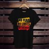 No Fear No Limits No Excuse Black t shirt