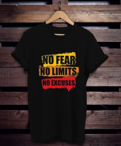 No Fear No Limits No Excuse Black t shirt