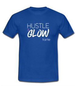 Hustle & Glow Tarte t shirt