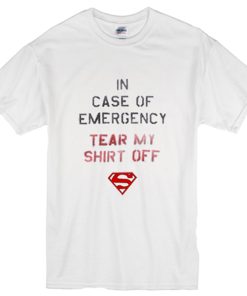 In Case of Emergency Tear My Shirt Off t shirt