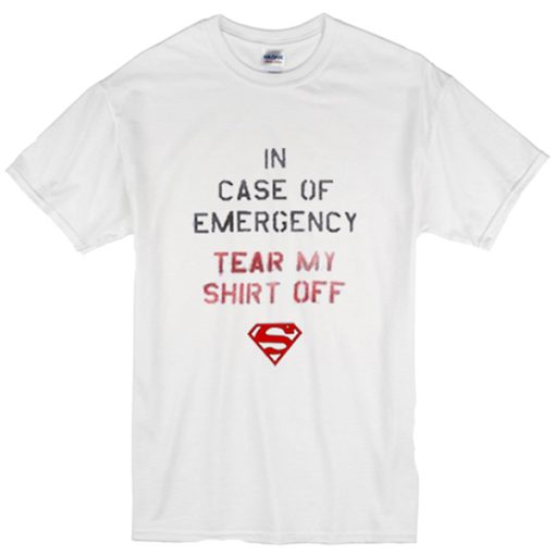 In Case of Emergency Tear My Shirt Off t shirt