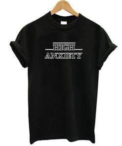 high anxiety font t shirt