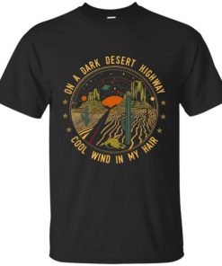 On A Dark Desert Highway t shirt