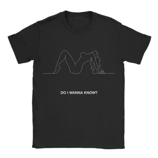 Do I Wanna Know t shirt