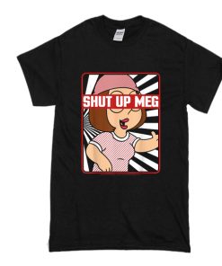 Family Guy Meg Griffin Shut Up Meg Portrait t shirt