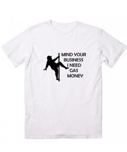 Funny Gas Money Graphic t shirt