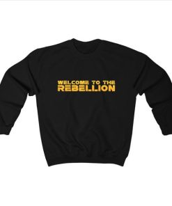 Welcome To The Rebellion sweatshirt