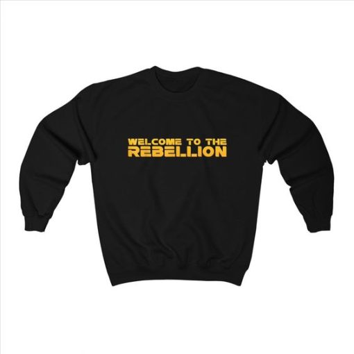 Welcome To The Rebellion sweatshirt