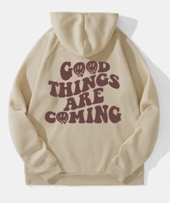 Good Things Are Coming hoodie back