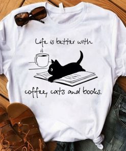 Black cats life is better with coffee cats and books t shirt