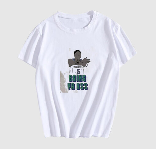 Timberwolves Anthony Edwards Bring Ya Ass T-Shirt SD