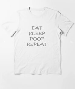 EAT SLEEP POOP REPEAT T-Shirt thd