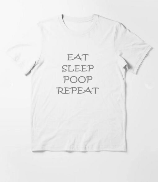 EAT SLEEP POOP REPEAT T-Shirt thd