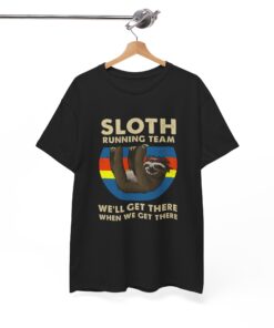 Sloth running team we ll get there when we get there T Shirt thd