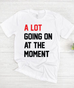 Taylor Swift A Lot Going On At The Moment T Shirt thd